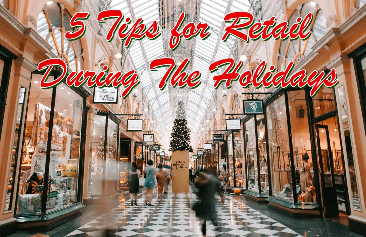 5 Tips for Retail During the Holidays